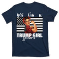 Yes I'm A Trump Girl Get Over It Funny Election T-Shirt product image 1