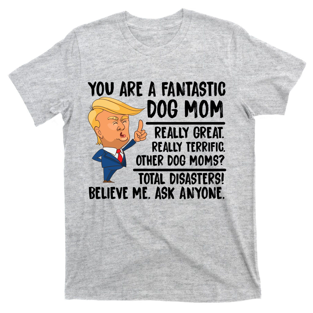 You Are A Fantastic Dog Mom Donald Trump T-Shirt product image 9