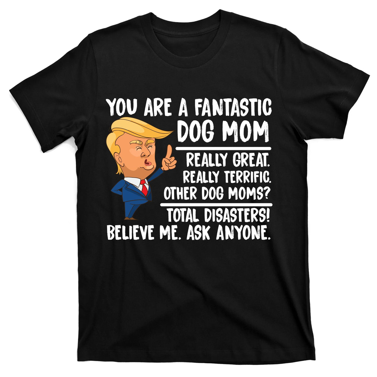 You Are A Fantastic Dog Mom Donald Trump T-Shirt product image 7