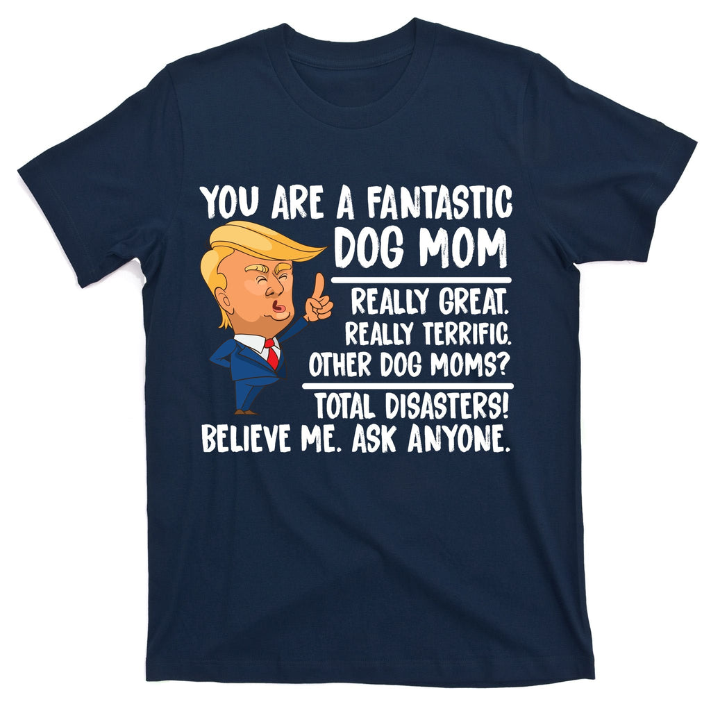 You Are A Fantastic Dog Mom Donald Trump T-Shirt product image 1