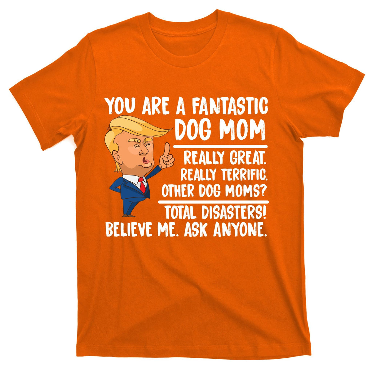 You Are A Fantastic Dog Mom Donald Trump T-Shirt product image 5