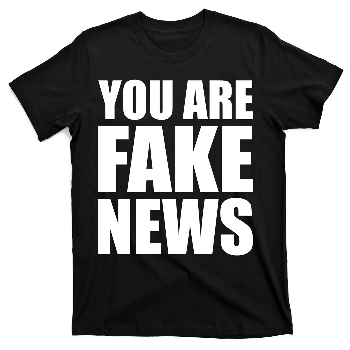 You Are Fake News #FAKENEWS T-Shirt product image 7
