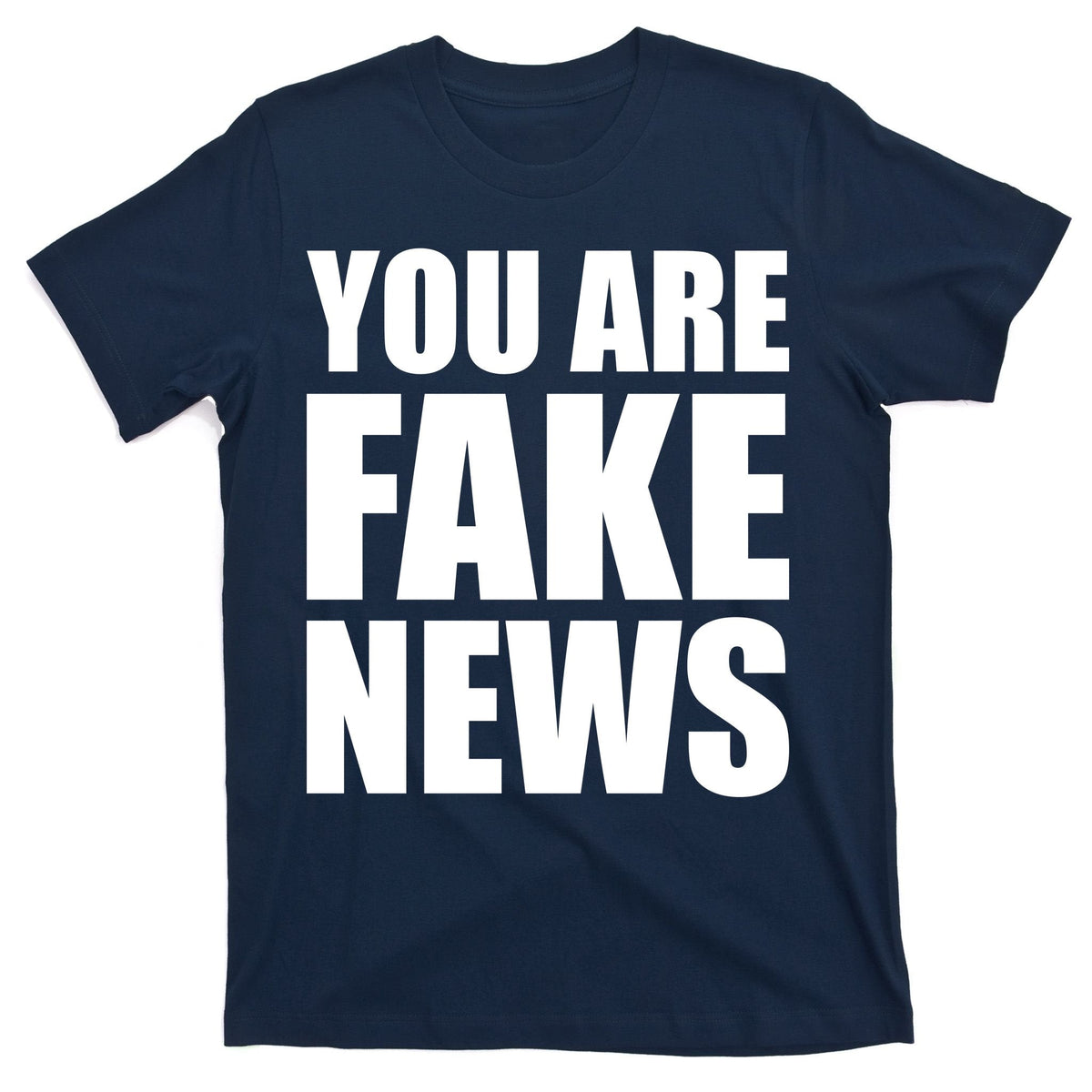 You Are Fake News #FAKENEWS T-Shirt product image 1
